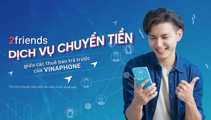 Chuyển tiền điện thoại Vinaphone sử dụng dịch vụ 2Friend