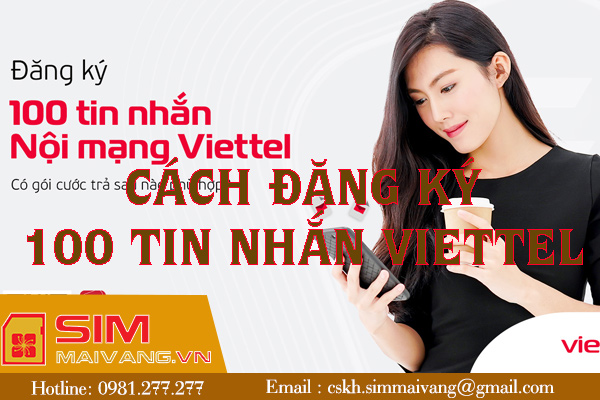 Hướng dẫn cách đăng ký 100 tin nhắn Viettel giá rẻ tiết kiệm và chi tiết