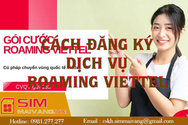 Bật mí cách đăng ký dịch vụ Roaming Viettel chính xác nhất