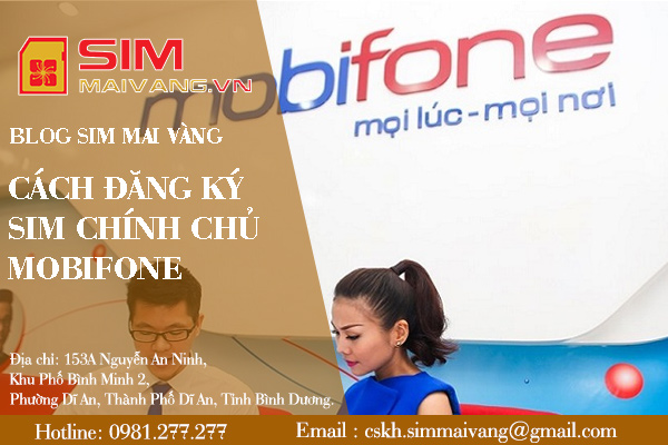 Hướng dẫn cách đăng ký sim chính chủ Mobifone chuẩn