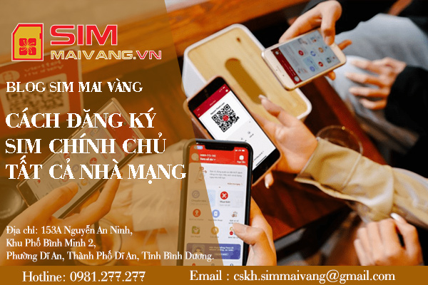 Cách đăng ký sim chính chủ tất cả nhà mạng mới nhất