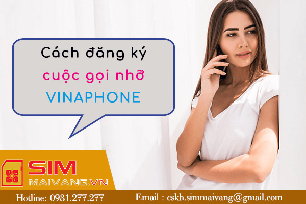 Cách đăng ký thông báo cuộc gọi nhỡ Vinaphone cụ thể