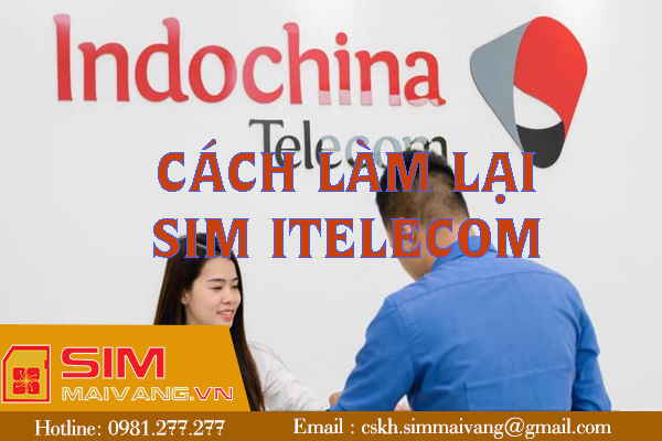 Cách làm lại sim Itelecom nhanh và đơn giản nhất