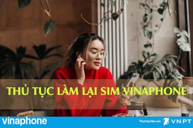 Những thủ tục cần chuẩn bị khi làm lại sim Vinaphone 