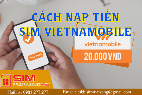 5+ cách nạp tiền sim Vietnamobile chi tiết dễ làm nhất