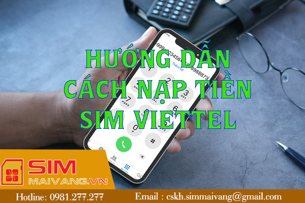 +4 cách nạp tiền sim Viettel “siêu tốc” ai làm cũng được