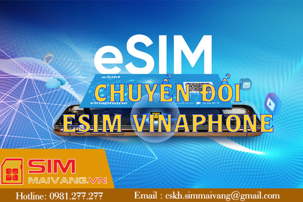 Chuyển đổi eSIM Vinaphone đơn giản nhanh chóng