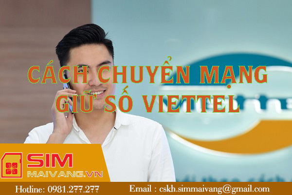 3 cách chuyển mạng giữ số Viettel dễ thực hiện