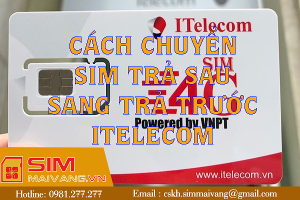 Điều kiện chuyển sim trả sau sang trả trước Itelecom