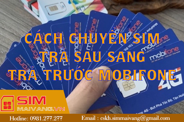 Cách chuyển sim trả sau sang trả trước Mobifone đơn giản