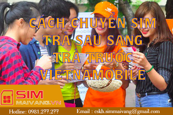 Hướng dẫn chuyển sim trả sau sang trả trước Vietnamobile