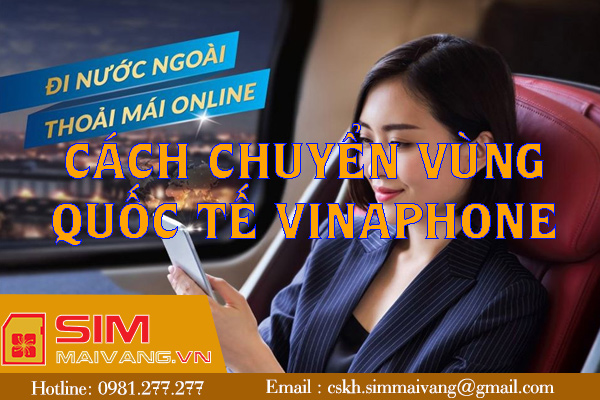 Những điều cần biết về chuyển vùng quốc tế Vinaphone