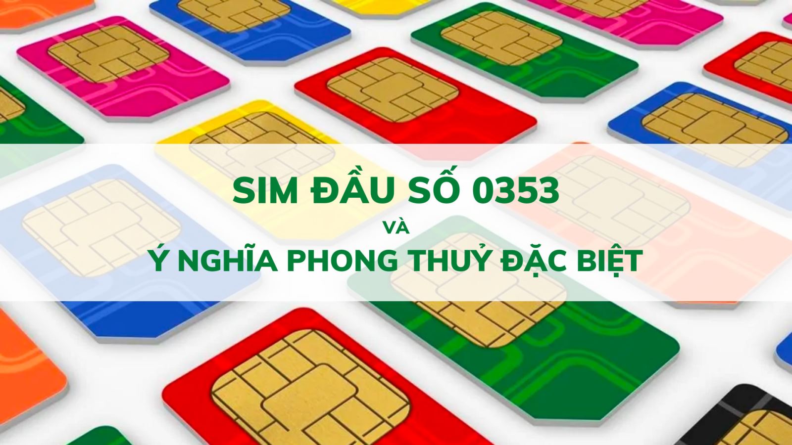 Sim đầu số 0353 mạng gì? Ý nghĩa sim đầu số 0353