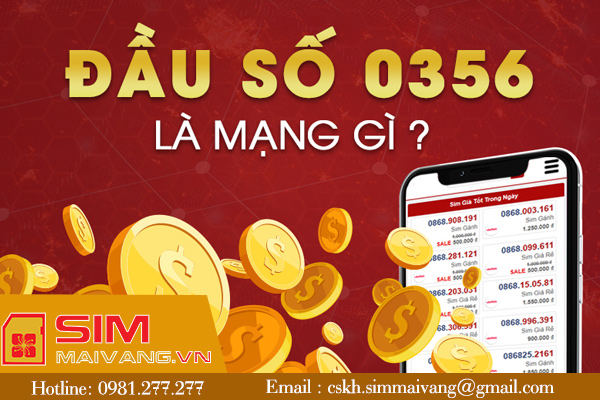 Đầu sim số 0356 thuộc mạng gì và có ý nghĩa như thế nào?