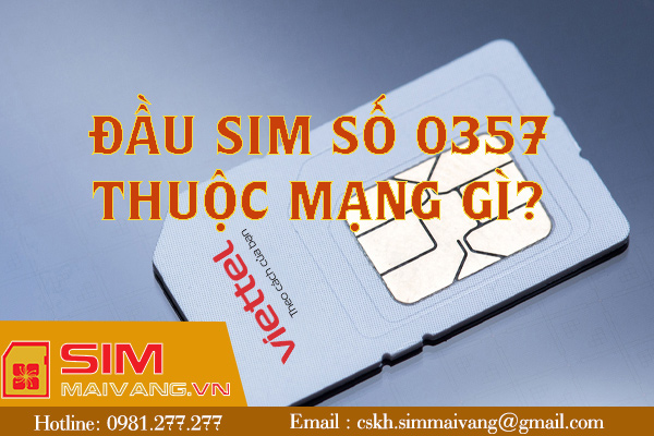 Đầu sim số 0357 thuộc mạng gì và có ý nghĩa như thế nào?