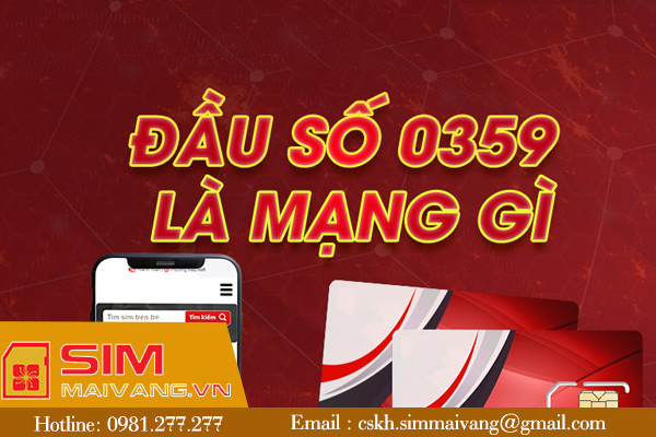 Đầu sim số 0359 thuộc mạng gì và có ý nghĩa như thế nào?