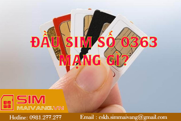 Đầu sim số 0363 thuộc mạng gì và có ý nghĩa như thế nào?