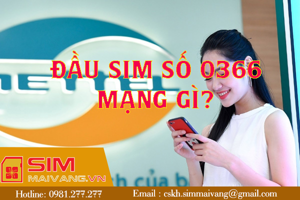 Đầu sim số 0366 thuộc mạng gì và có ý nghĩa như thế nào?