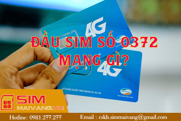 Đầu sim số 0372 thuộc mạng gì và có ý nghĩa như thế nào?