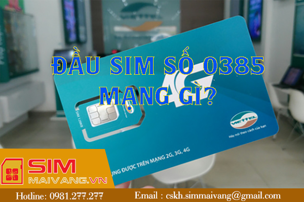 Đầu sim số 0385 thuộc mạng gì và có ý nghĩa như thế nào?