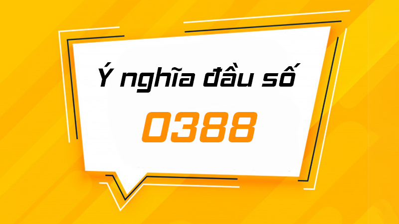 Đầu số 0388 mang ý nghĩa gì?