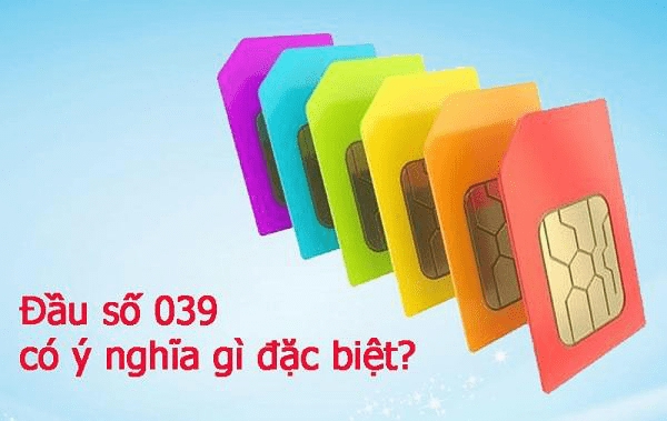 Ý nghĩa đặc biệt mà đầu sim số 039 mang lại là gì ?