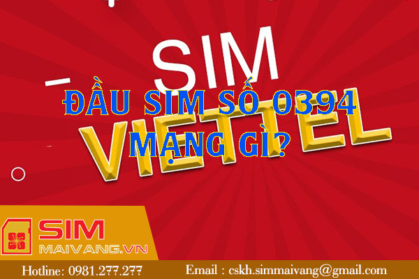 Đầu sim số 0394 thuộc mạng gì và có ý nghĩa như thế nào?