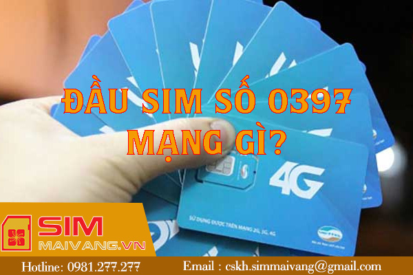 Đầu sim số 0397 thuộc mạng gì và có ý nghĩa như thế nào?