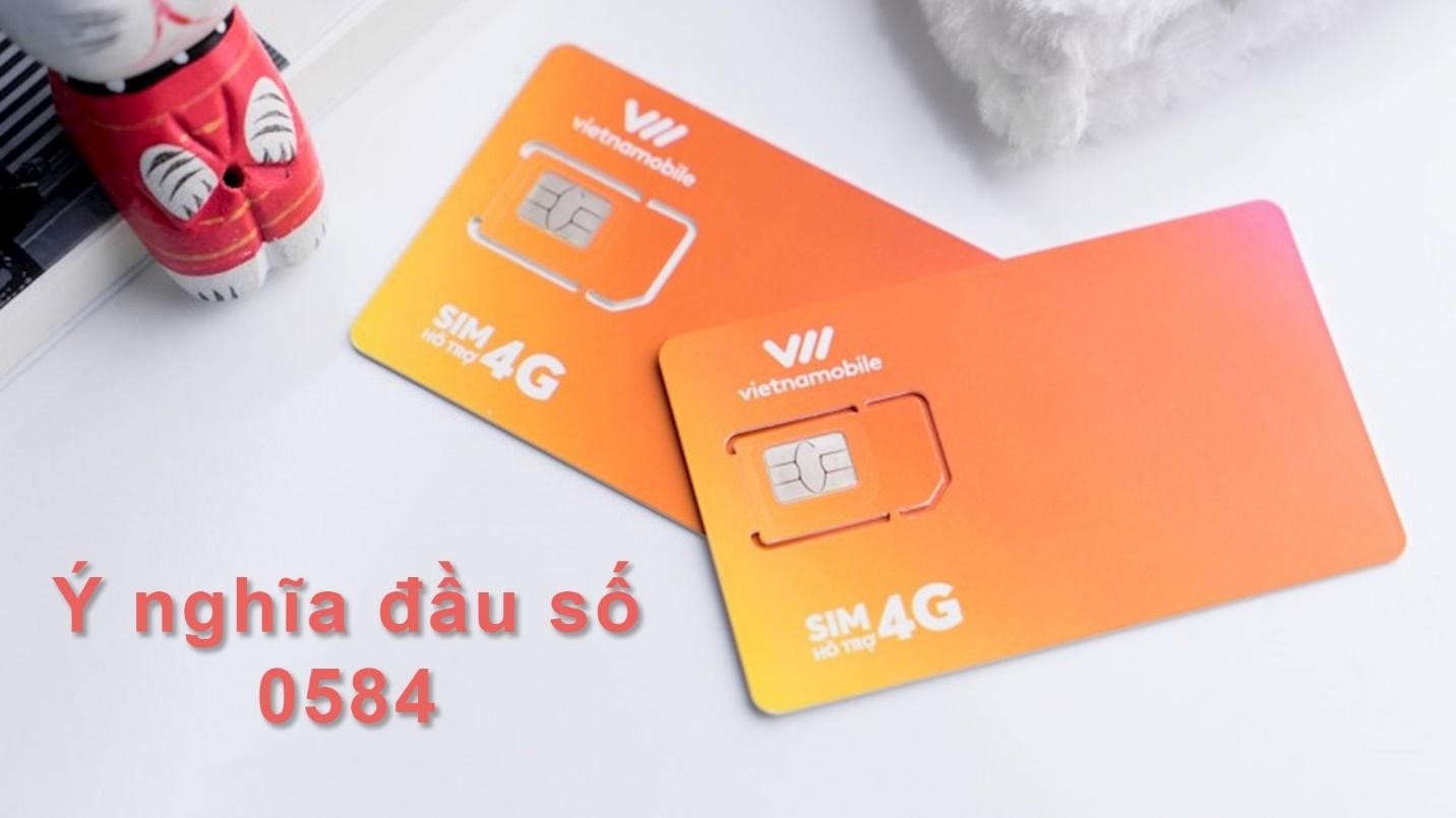 ​  Ý nghĩa đầu sim số 0584  ​