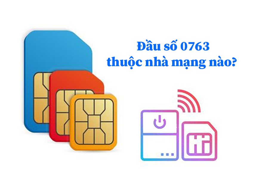 Đầu sim số 0763 thuộc nhà mạng Mobifone