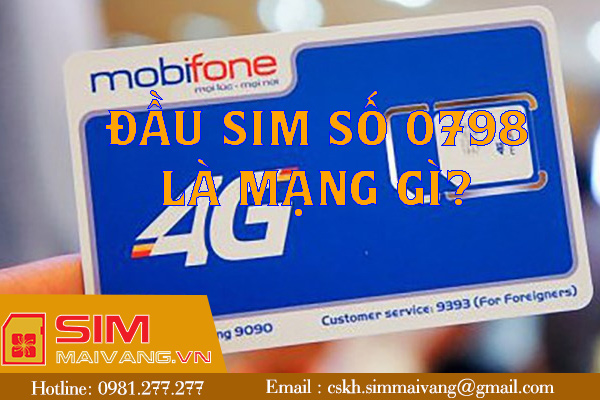 Đầu sim số 0798 thuộc mạng gì và có ý nghĩa như thế nào?