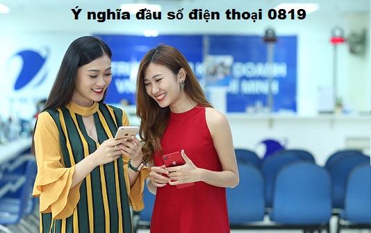 Ý nghĩa đầu số điện thoại 0819