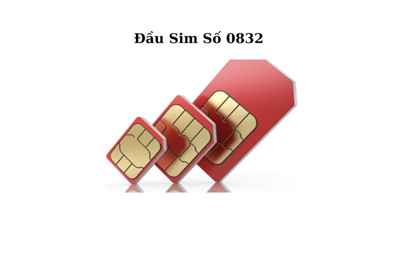 Đầu sim số 0832 thuộc mạng gì?