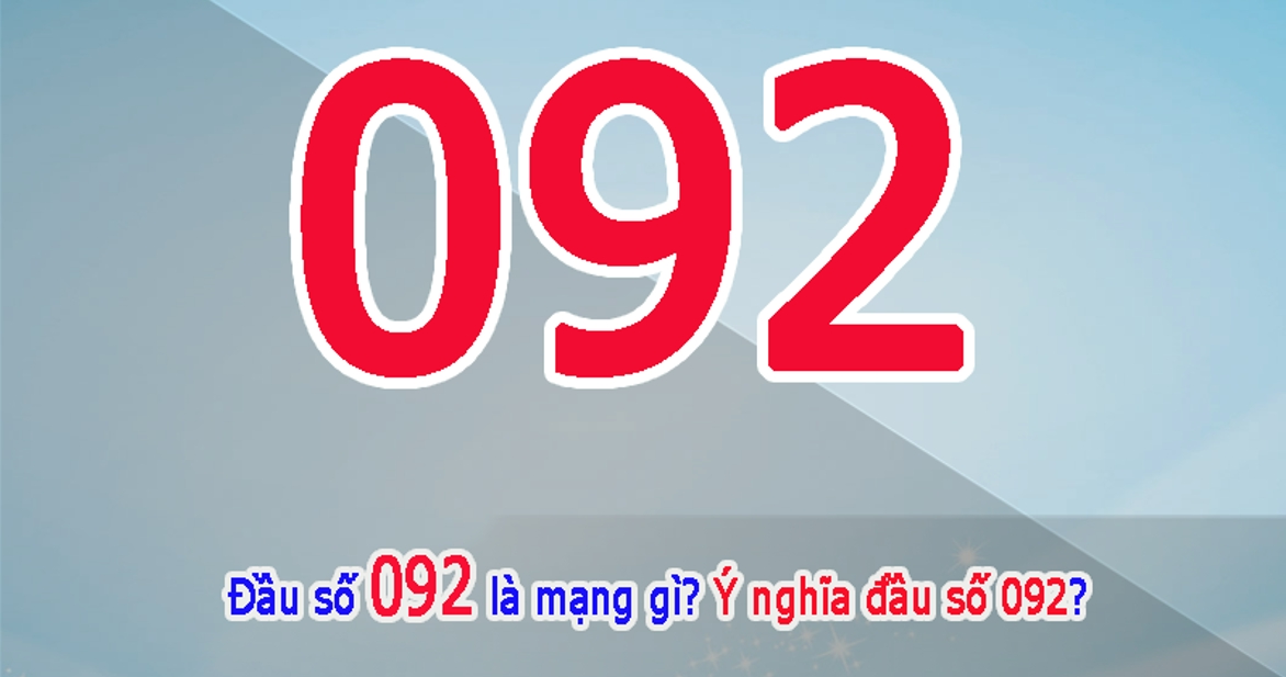 Đầu sim số 092 là mạng gì? Ý nghĩa đầu sim 092