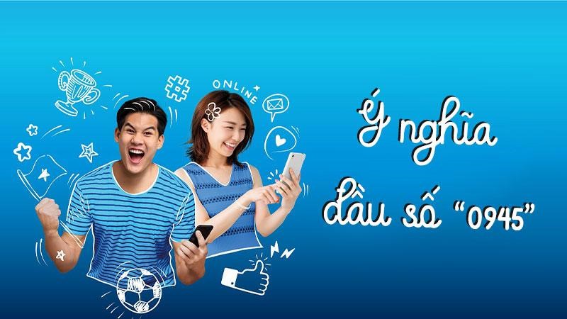 Ý nghĩa đầu sim số 0945