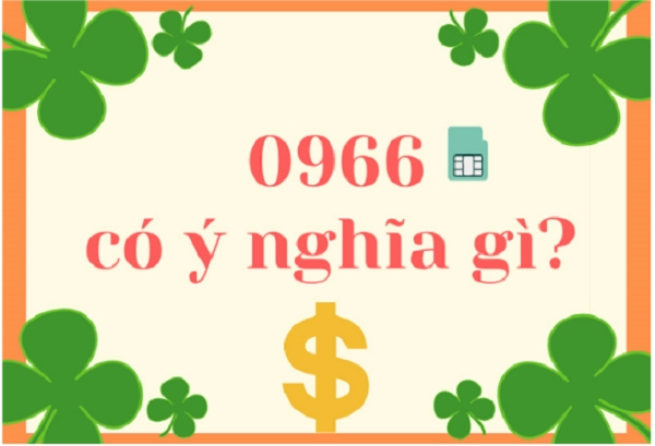 Ý nghĩa đầu sim số 0966