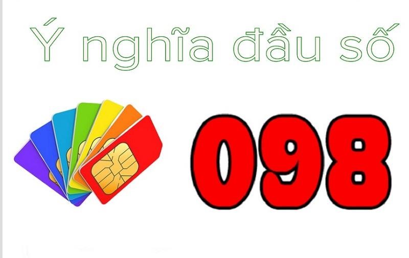 Ý nghĩa đầu sim số 098