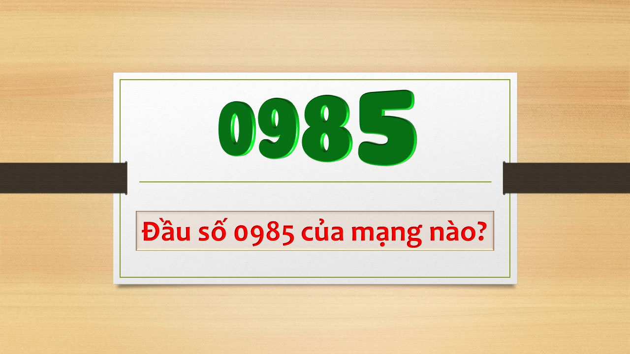 Đầu sim số 0985 thuộc nhà mạng Viettel