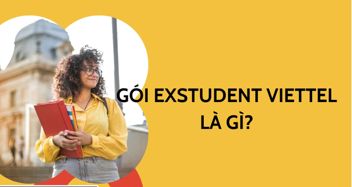Gói cước Exstudent Viettel là gì?