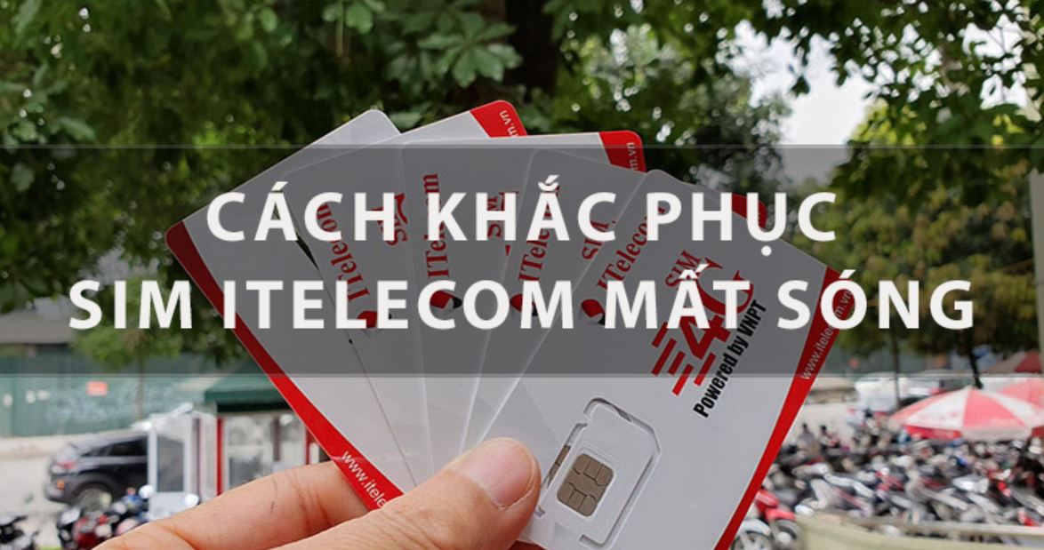 Khắc phục lỗi sim Itelecom bị mất sóng