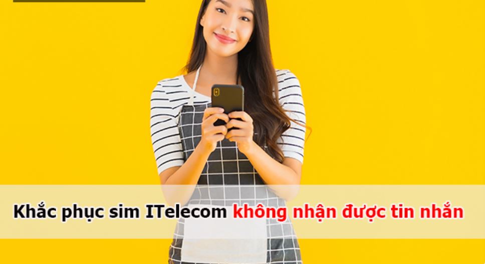 Các cách xử lý lỗi sim Itelecom không nhận được tin nhắn