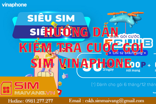 Hướng dẫn kiểm tra cuộc gọi sim vinaphone đơn giản nhanh