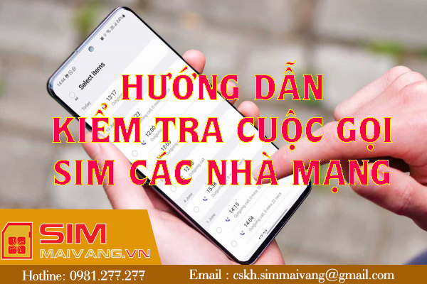 Hướng dẫn kiểm tra cuộc gọi sim tất cả nhà mạng chính xác