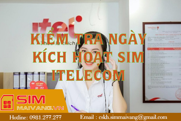 Hướng dẫn kiểm tra ngày kích hoạt sim iTelecom chính xác nhất