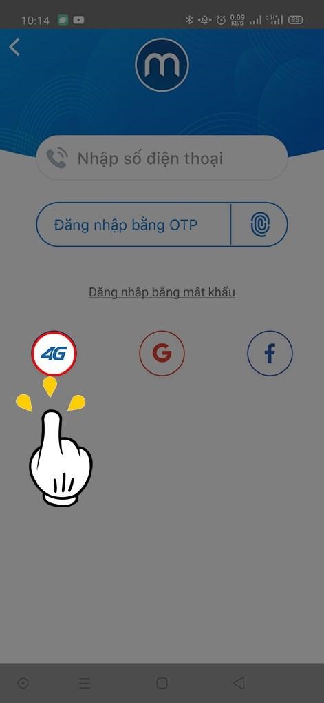 Bạn chọn đăng nhập ứng dụng bằng 4G.