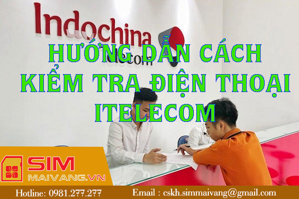 Hướng dẫn cách kiểm tra số điện thoại ITelecom