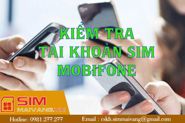 Cách kiểm tra tài khoản sim Mobifone nhanh và chính xác