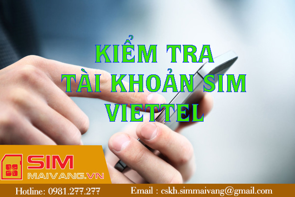 Cách kiểm tra tài khoản sim Viettel nhanh chính xác