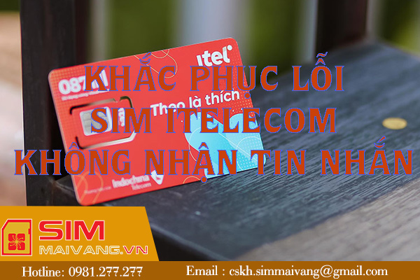 Các cách xử lý lỗi sim Itelecom không nhận được tin nhắn