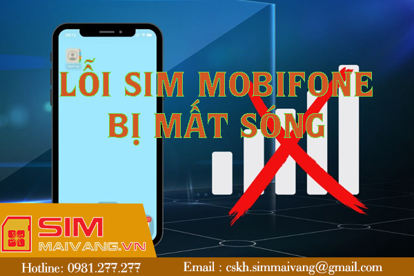 Lỗi sim Mobifone bị mất sóng và cách khắc phục trong tích tắc 